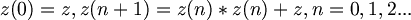 $$ z(0) = z, z(n+1) = z(n) * z(n) + z, n=0,1,2... $$$